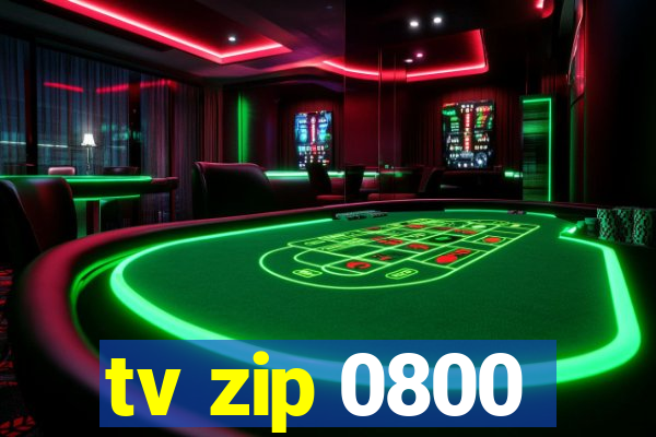 tv zip 0800